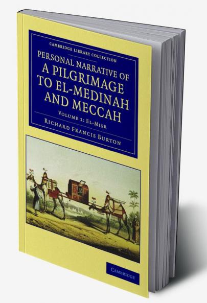 Personal Narrative of a Pilgrimage to El-Medinah and Meccah