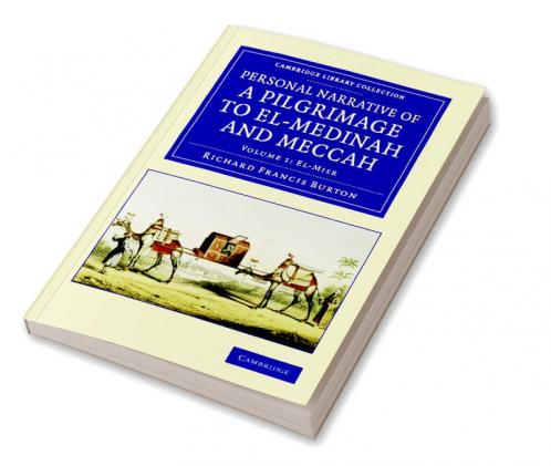 Personal Narrative of a Pilgrimage to El-Medinah and Meccah