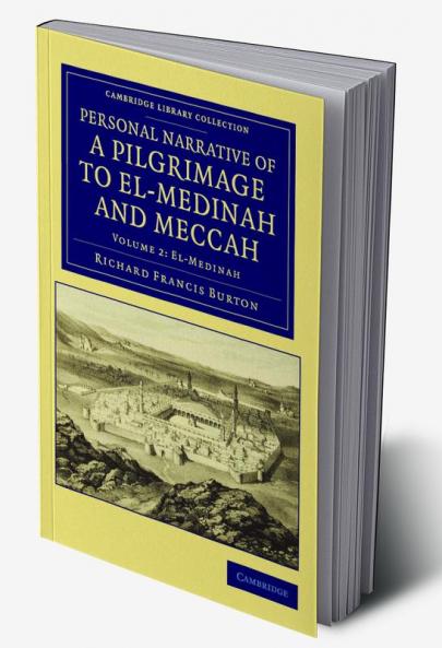 Personal Narrative of a Pilgrimage to El-Medinah and Meccah - Volume             2
