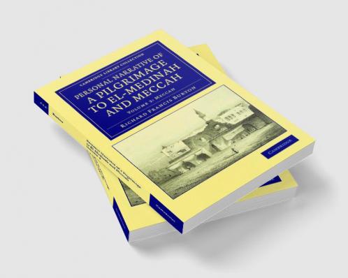 Personal Narrative of a Pilgrimage to El-Medinah and Meccah - Volume 3