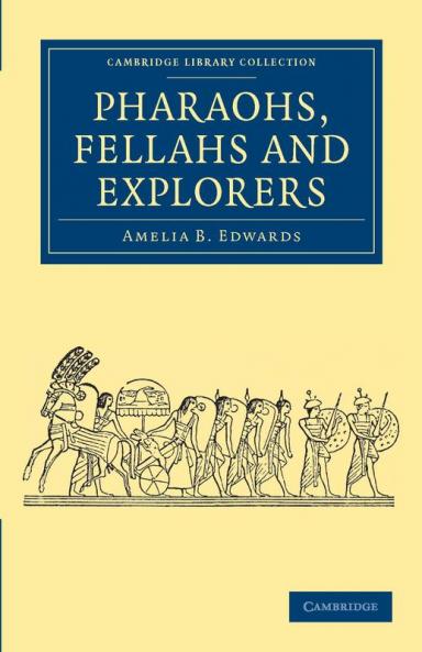 Pharaohs Fellahs and Explorers