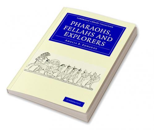 Pharaohs Fellahs and Explorers