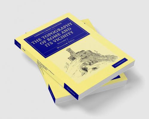 The Topography of Rome and its Vicinity - Volume             2