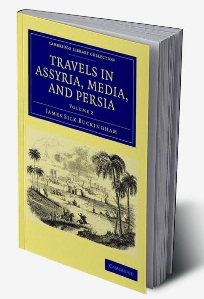Travels in Assyria Media and Persia - Volume 2