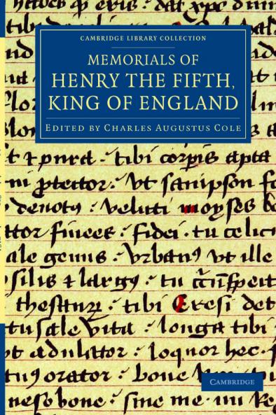 Memorials of Henry the Fifth King of England