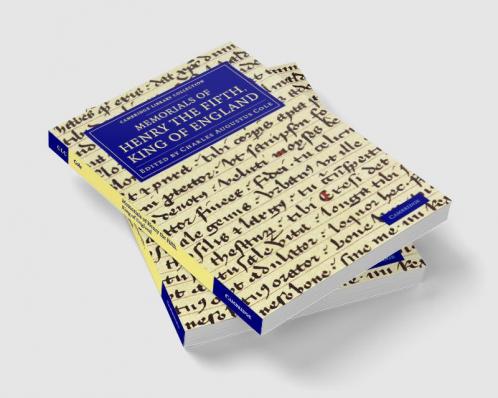 Memorials of Henry the Fifth King of England