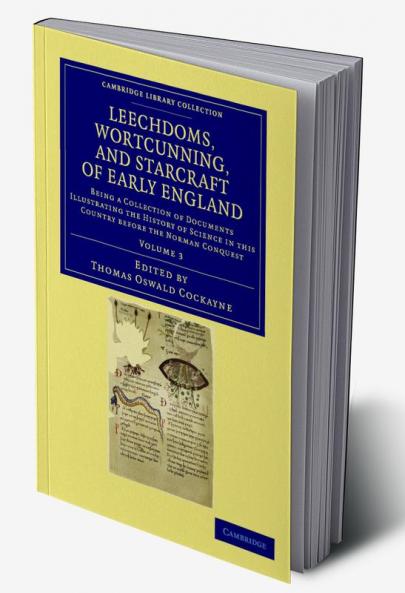 Leechdoms Wortcunning and Starcraft of Early England