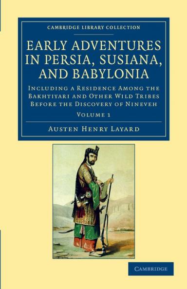 Early Adventures in Persia Susiana and Babylonia - Volume 1