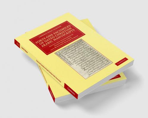 Forty-One Facsimiles of Dated Christian Arabic Manuscripts