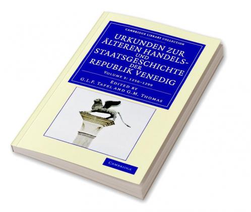 Urkunden Zur Alteren Handels- Und Staatsgeschichte Der Republik Venedig - Volume 3
