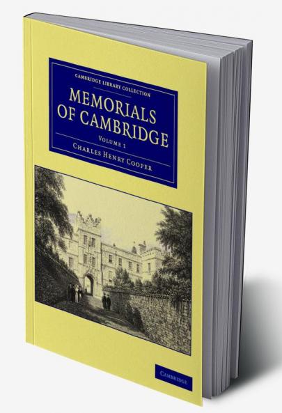 Memorials of Cambridge - Volume 1