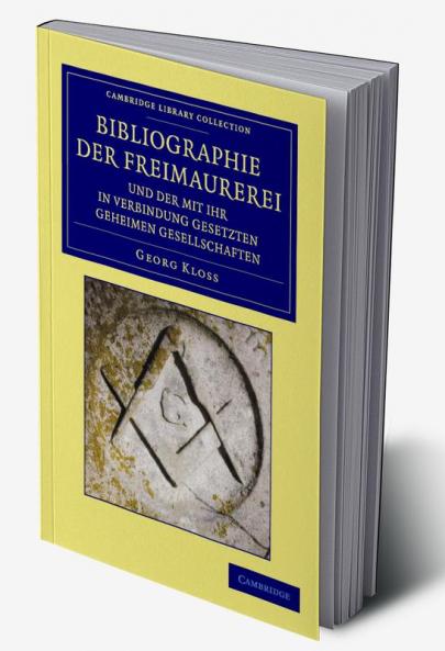 Bibliographie der Freimaurerei und der mit ihr in Verbindung             gesetzten geheimen Gesellschaften