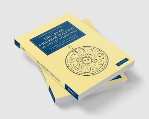 The Key of Solomon the King (Clavicula Salomonis)