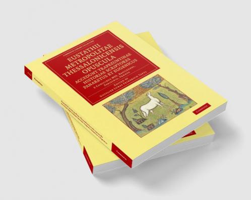 Eustathii Metropolitae Thessalonicensis Opuscula. Accedunt Trapezuntinae Historiae Scriptores Panaretus Et Eugenicus