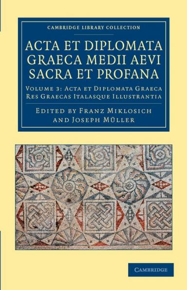 Acta et Diplomata Graeca Medii Aevi Sacra et Profana - Volume             3