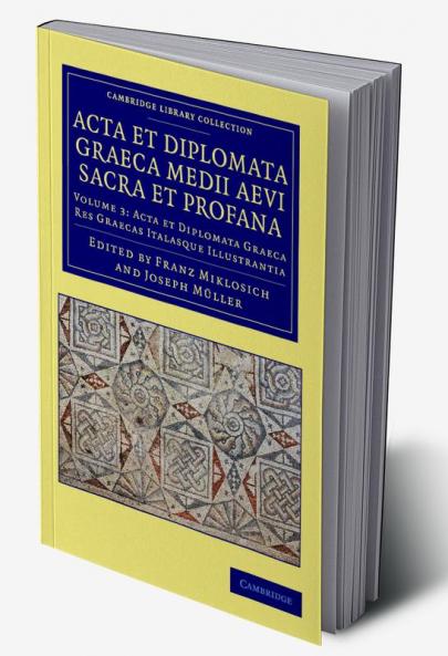 Acta et Diplomata Graeca Medii Aevi Sacra et Profana - Volume             3