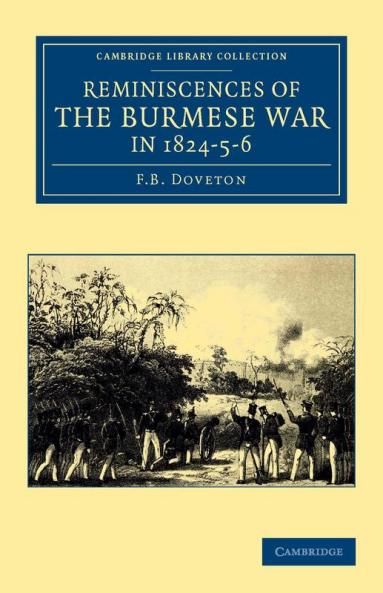 Reminiscences of the Burmese War in 1824 5 6