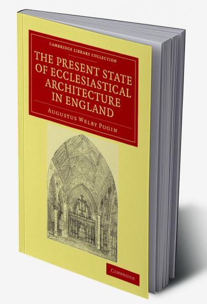 The Present State of Ecclesiastical Architecture in England