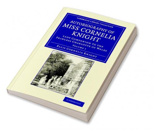 Autobiography of Miss Cornelia Knight
