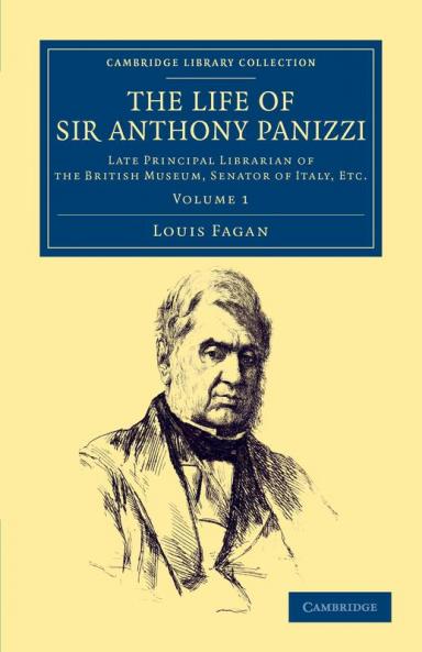 The Life of Sir Anthony Panizzi K.C.B.