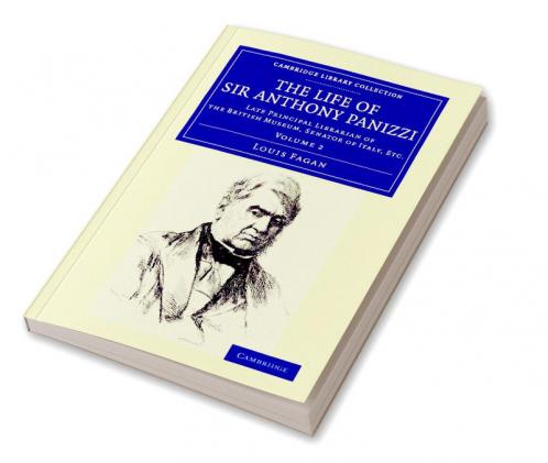 The Life of Sir Anthony Panizzi K.C.B.