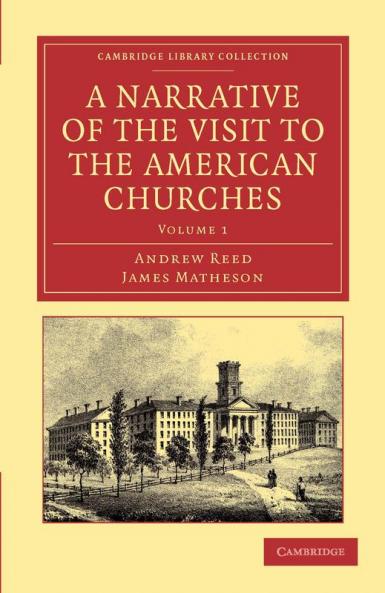A Narrative of the Visit to the American Churches - Volume 1