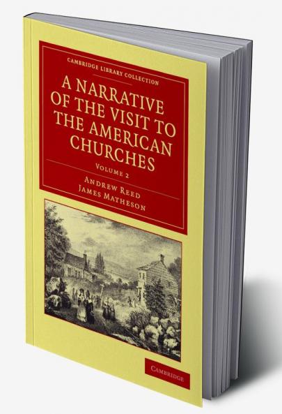 A Narrative of the Visit to the American Churches - Volume 2