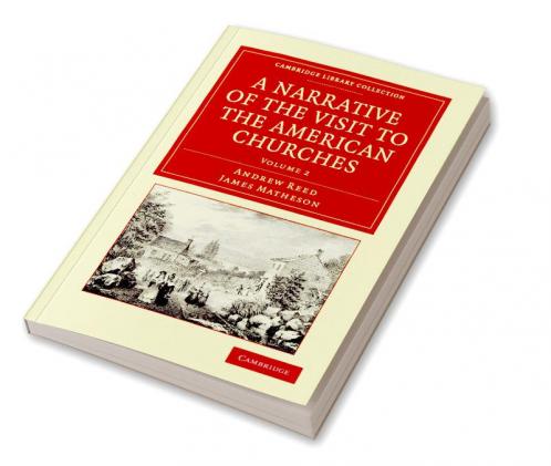 A Narrative of the Visit to the American Churches - Volume 2