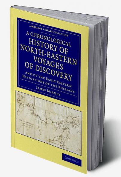 A Chronological History of North-Eastern Voyages of Discovery