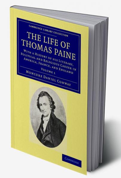 The Life of Thomas Paine - Volume 1
