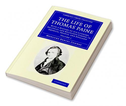 The Life of Thomas Paine - Volume 1