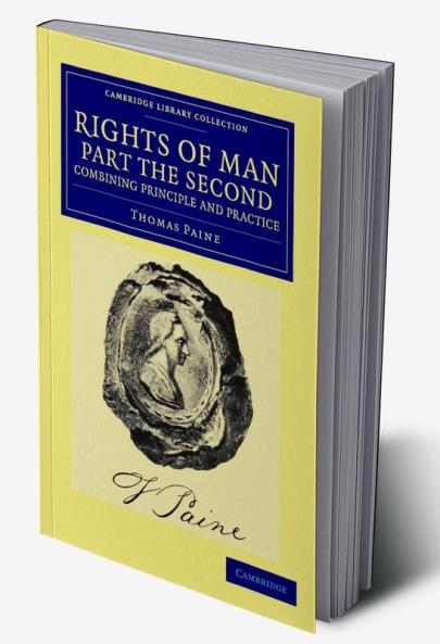 Rights of Man. Part the Second. Combining Principle and             Practice