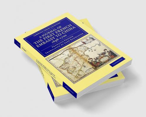 A Journal of the First French Embassy to China             1698-1700
