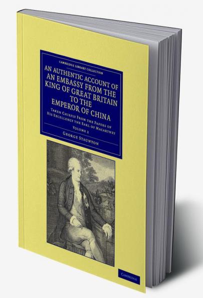 An Authentic Account of an Embassy from the King of Great Britain to the Emperor of China - Volume 2