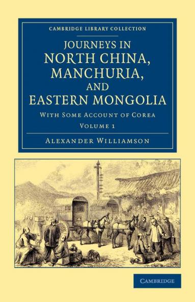 Journeys in North China Manchuria and Eastern Mongolia