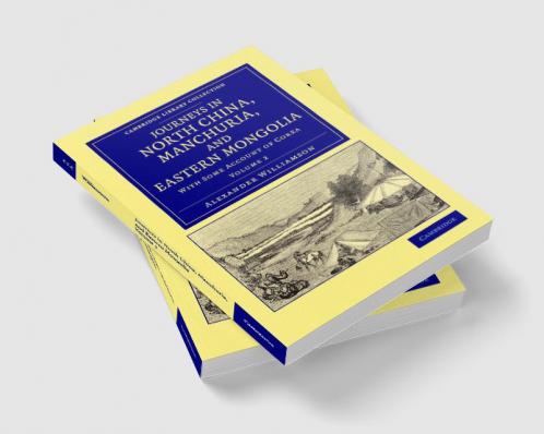 Journeys in North China Manchuria and Eastern Mongolia