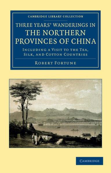 Three Years' Wanderings in the Northern Provinces of             China