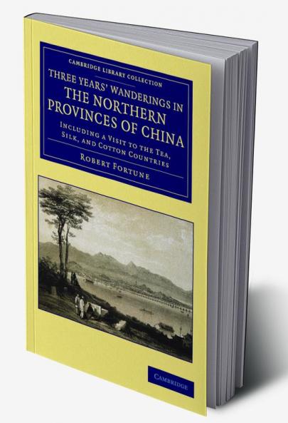 Three Years' Wanderings in the Northern Provinces of             China