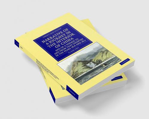 Narrative of a Journey in the Interior of China and of a Voyage to and from That Country in the Years 1816 and 1817