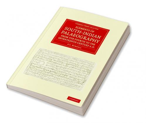 Elements of South-Indian Palaeography from the Fourth to the Seventeenth Century Ad
