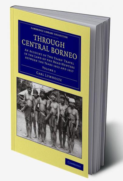 Through Central Borneo - Volume 1