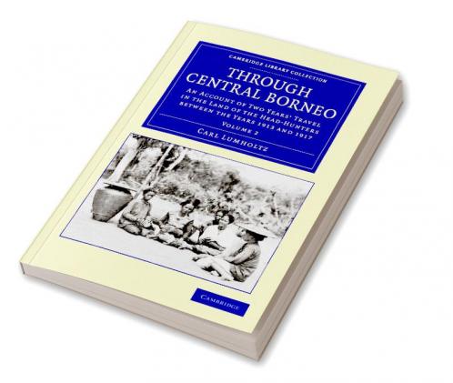 Through Central Borneo - Volume 2