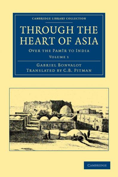 Through the Heart of Asia - Volume 1