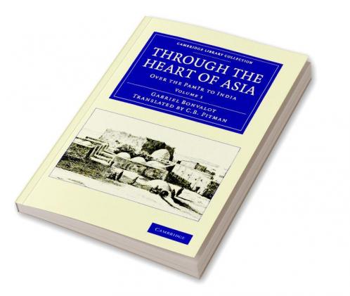 Through the Heart of Asia - Volume 1