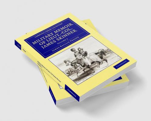 Military Memoir of Lieut.-Col. James Skinner C.B.