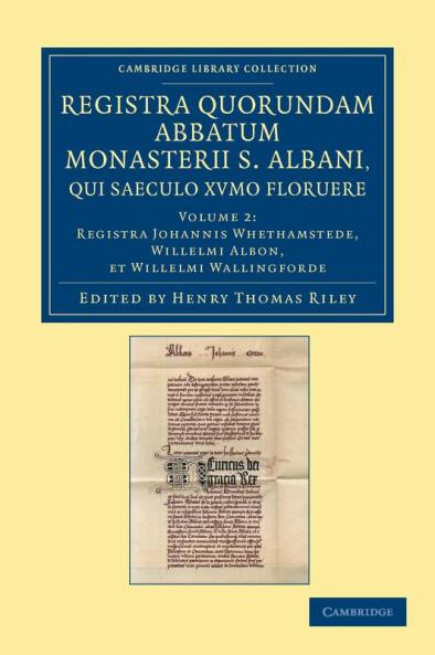 Registra Quorundam Abbatum Monasterii S. Albani Qui Saeculo Xvmo. Floruere - Volume 2