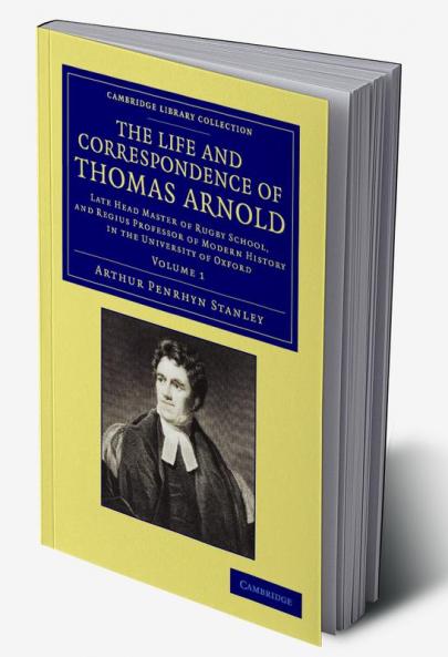The Life and Correspondence of Thomas Arnold - Volume             1