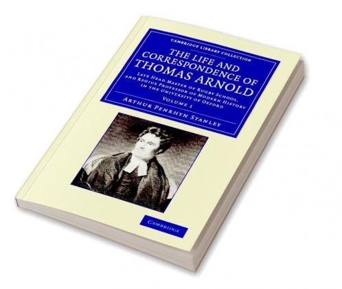 The Life and Correspondence of Thomas Arnold - Volume             1