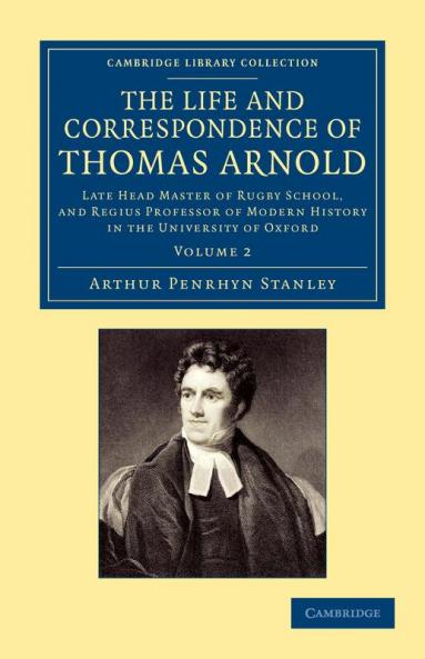 The Life and Correspondence of Thomas Arnold - Volume 2