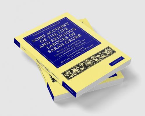 Some Account of the Life and Religious Labours of Sarah Grubb